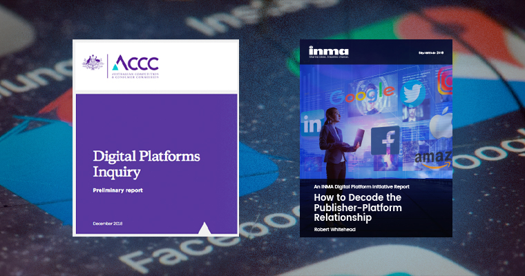 The ACCC report and INMA's Digital Platforms report, in which the ACCC and other worldwide government inquiries are detailed.