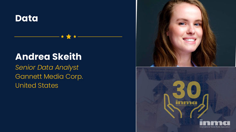 As a senior data analyst, Andrea Skeith has played a pivotal role in optimising modal targeting to reduce non-pay subscriber churn for Gannett. 