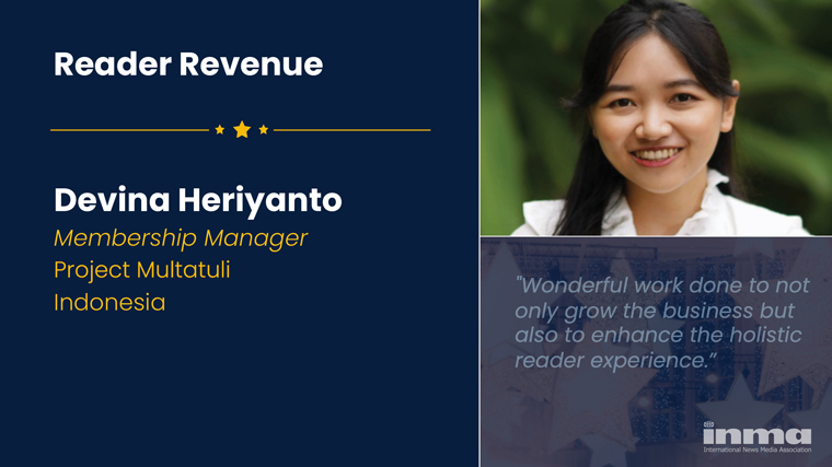 In addition to being part of a team working to restore public trust in media, Devina Heriyanto is working to increase reader revenue for Project Multatuli’s income stream.
