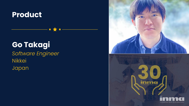 Go Takagi uses his extensive skills across the back-end, front-end, and UI design to improve the Nikkei’s products and develop them into smartphone apps with high user satisfaction levels.