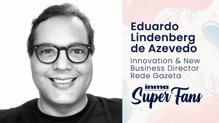 Asinnovation and new business director forRede Gazeta/A Gazeta in Vitória, Brazil, Eduardo Lindenberg de Azevedo believes it’s paramount to enjoy more of life’s journey and to take more time to exercise and be healthier.