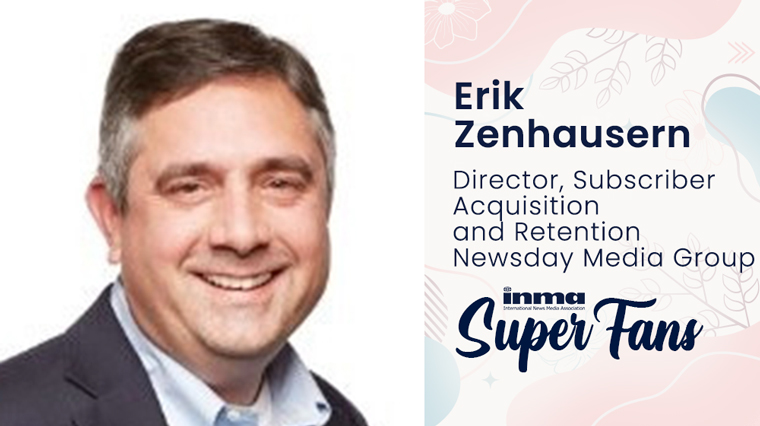 As director/subscriber acquisition and retention for Newsday Group in Melville, New York, Erik Zenhausern looks forward to checking any tests Newsday is running because he loves seeing results from his team's hard work.