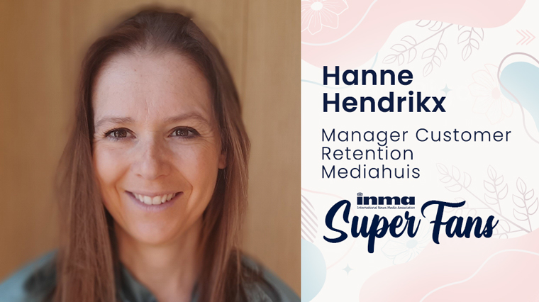 As manager customer retention for Mediahuis in Antwerp, Belgium, Hanne Hendrikx hopes Mediahuis can succeed in being as important in people’s lives as news brands always have been.