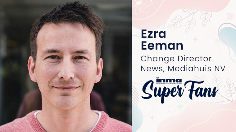 As change director news for Mediahuis NV in Antwerp, Belgium, Ezra Eeman has played a key role in Mediahuis quickly scaling from a national publisher to an important European media organisation.
