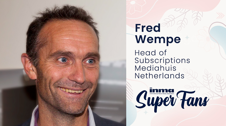 Fred Wempe of Mediahuis Netherlands has focused on recruiting A-list team members to build his team.