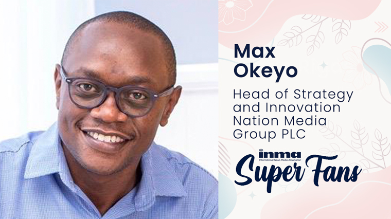 As head of strategy and innovation driving for Nation Media Group PLC in Nairobi, Kenya, Max Okeyo has played a key role in the company’s digital transformation journey. 
