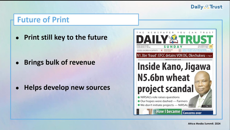 Naziru Mikailu Abubakar, executive director and editor-in-chief of Daily Trust, explained where print fits in the company's strategy.