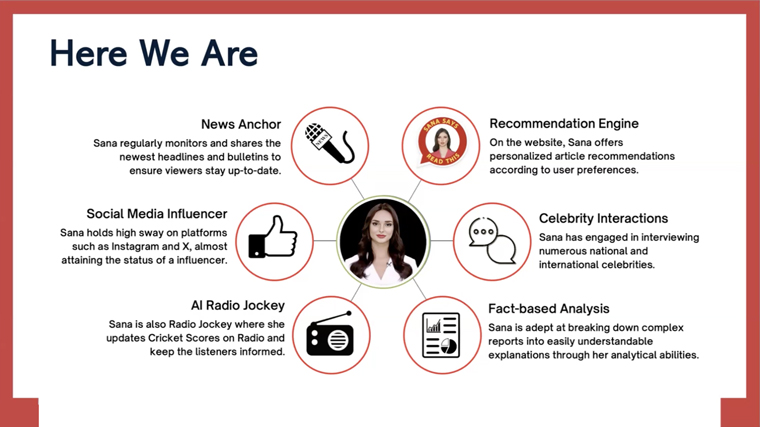 Sana is more than just an AI news anchor, Vibhor Gandotra, head of strategy and special projects, said.