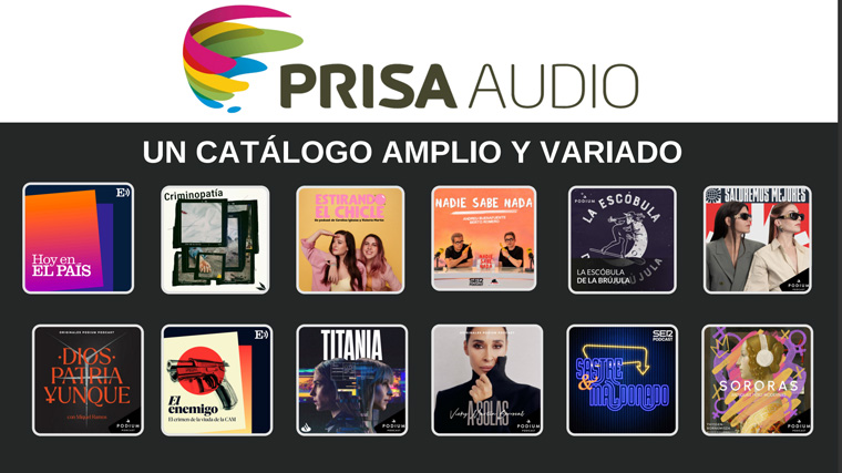 Prisa Audio has launched several podcasts to take advantage of the market's desire for more such content.