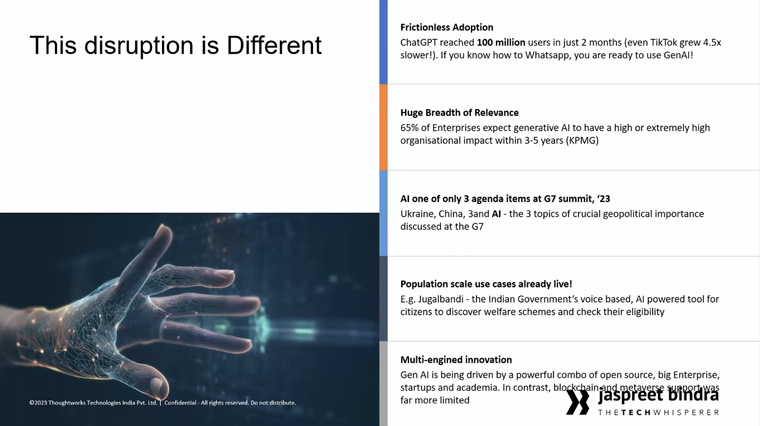 Jaspreet Bindra, the founder and CEO of The Tech Whisperer, explained why the generative AI disruption is different than other tech disruptions.