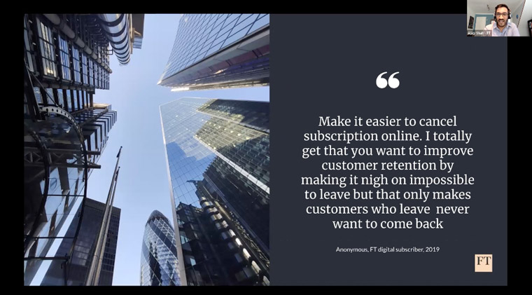 Ajay Shah, the company’s senior customer marketing manager of retention at The Financial Times, said subscribers voiced their frustration with the FT cancellation process. Ajay Shah, the company’s senior customer marketing manager of retention at The Financial Times, said subscribers voiced their frustration with the FT cancellation process.