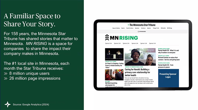 MN Rising was created as a purely advertorial product and tells positive stories about businesses and the community.
