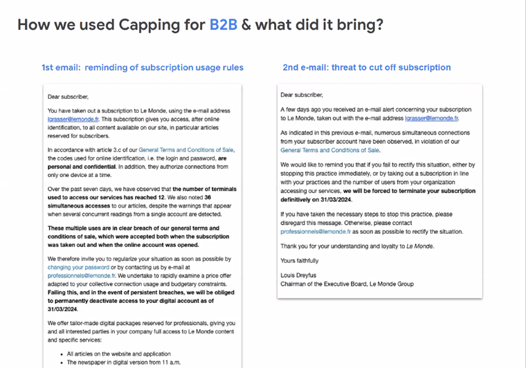 B2B subscribers who were sharing passwords received a friendly e-mail reminder first, but a second e-mail took a more stern approach.