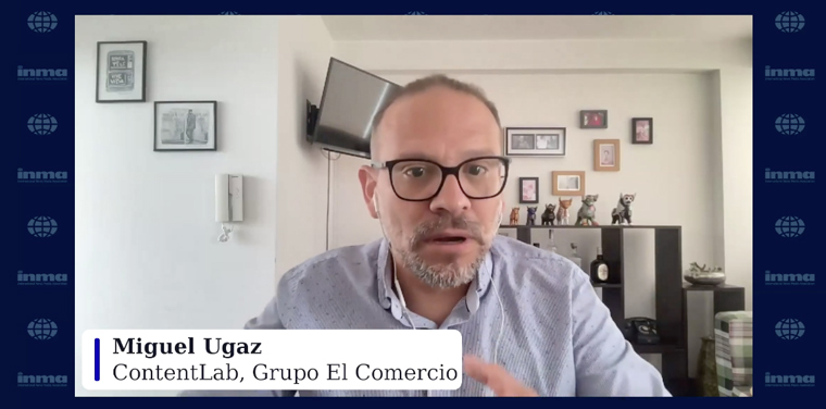 Miguel Ugaz, director of ContentLab at Grupo El Comercio, during the recent INMA LATAM Webinar.