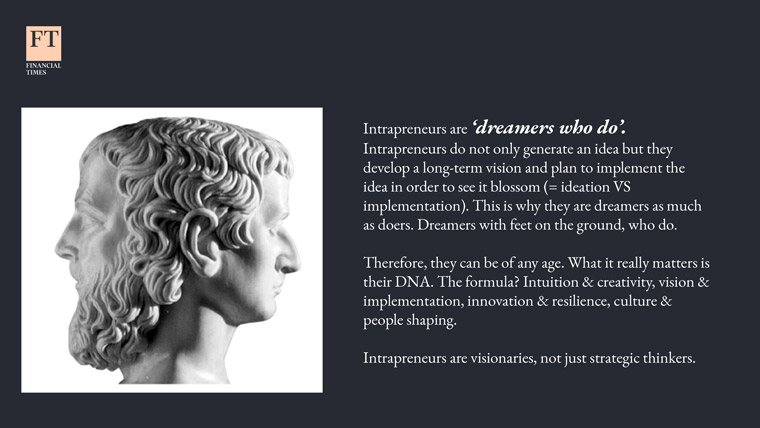 Intrapreneurs act like entrepreneurs within an existing company as innovators.