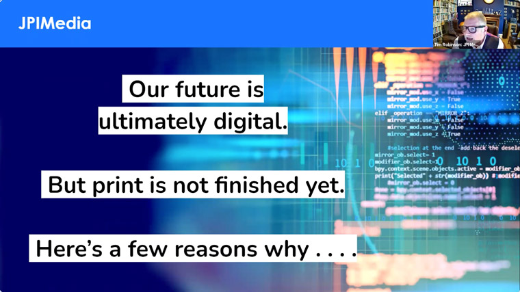 While digital is the future for news media, print is not finished.