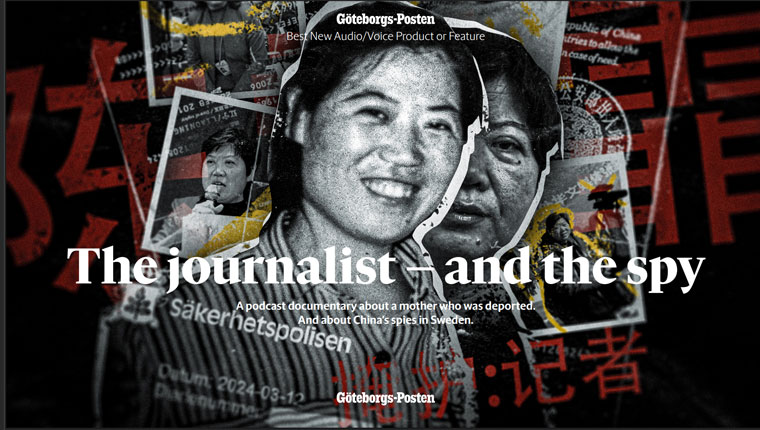 When Xuefei Chen Axelsson, a journalist who lived in Sweden for nearly 20 years was deported under suspicion of espionage, Göteborgs-Posten turned the local investigative case into a worldwide media story and launched a three-part podcast, The Journalist and the Spy. 