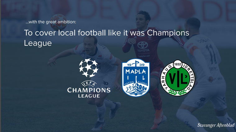 Stavenger Aftenblad approached non-professional sports coverage like it was a professional sport.