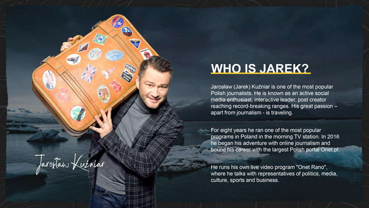 Popular Polish journalist Jaroslaw Kuzniar was the ideal choice to become the face of the Onet on Tour series.