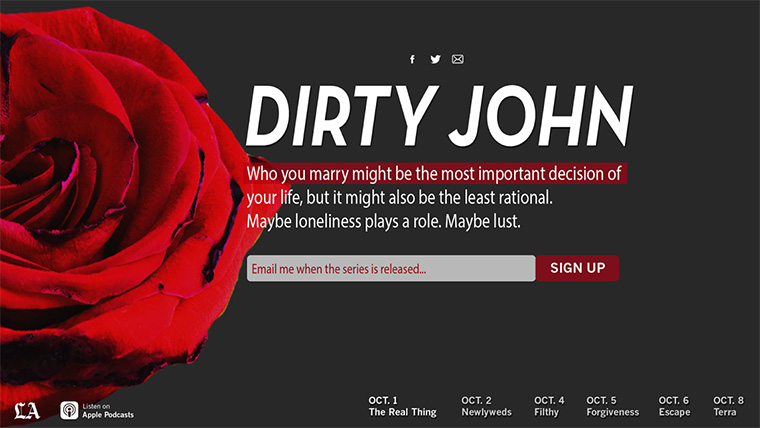 Having produced a similar print-only series in 2016 to great acclaim, Los Angeles Times immediately recognised potential for another series about the "Dirty John" story, with the addition of a podcast.