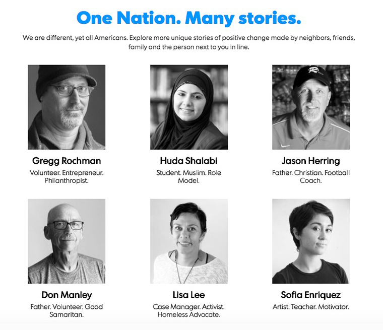 Individuals were selected from all over the country, living in cities large and small, who reflect the many ways Americans are bringing communities together during a time when it may seem that America has never been more divided.