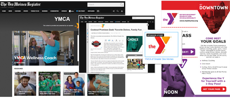 The integrated marketing campaign included weekly native content updates on DesMoinesRegister.com and e-mail blasts with compelling offers for local non-members.