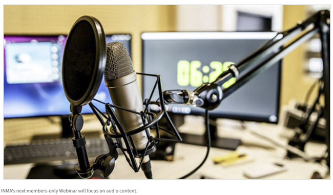 INMA's next members-only Webinar will focus on audio content.