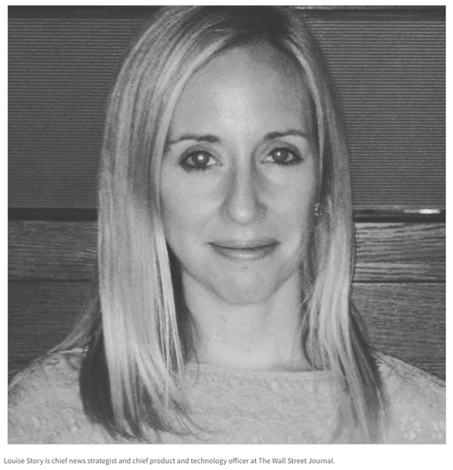 Louise Story is chief news strategist and chief product and technology officer at The Wall Street Journal.