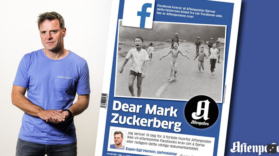 Aftenposten CEO/Editor-in-Chief Espen Egil Hansen's open letter to Facebook's Mark Zuckerberg prompted a change in Facebook policy over the Napalm Girl photograph.