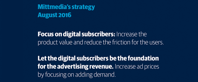 The Mittmedia strategy was a focus on digital subscribers, including as the foundation for its advertising revenue.