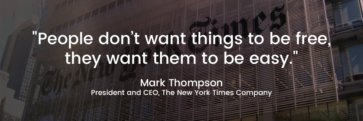 Customers don't expect things to be free, but they do expect the transaction to be easy.