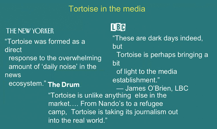 So far, the Tortoise Media model has been working and has received many accolades.