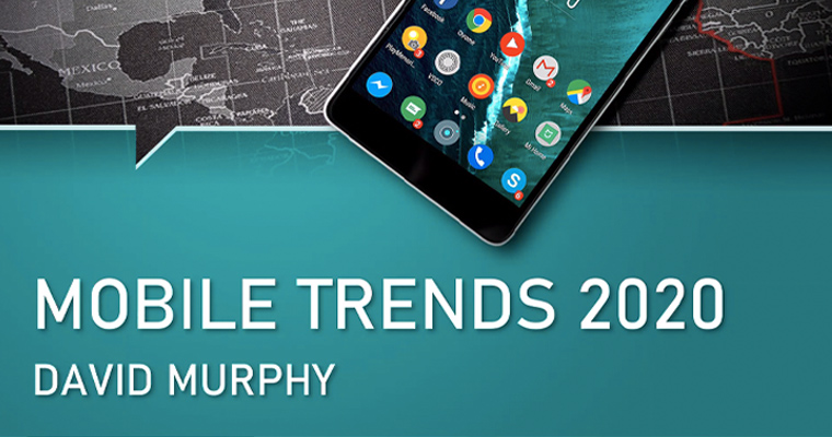 David Murphy presented a Webinar on Mobile Trends for 2020 to INMA members.