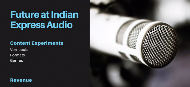 What does the future hold for Indian Express audio?